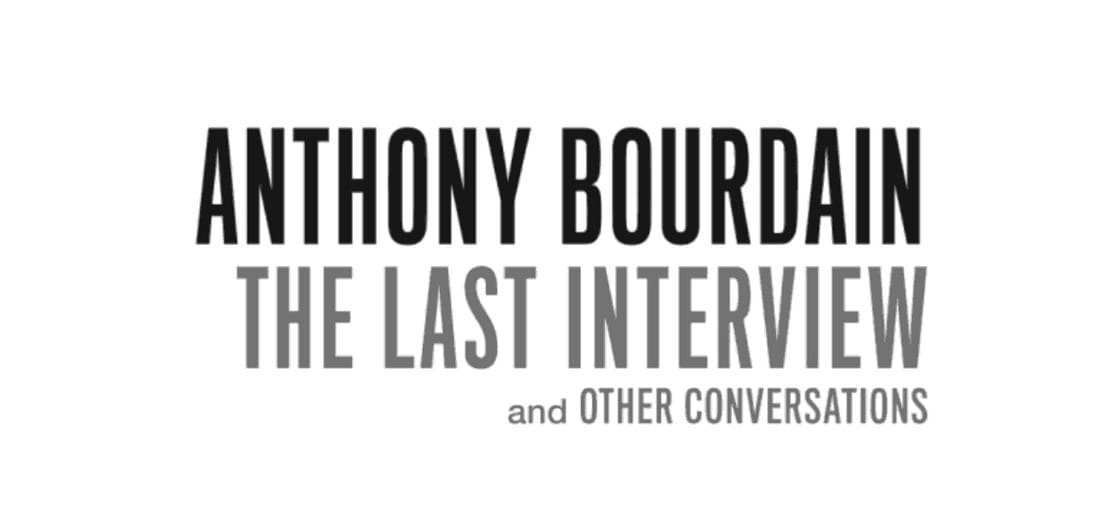 Anthony Bourdain: The Last Interview - Header page from the book